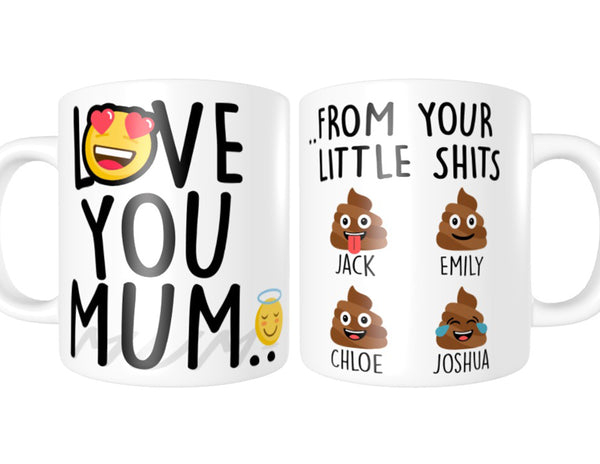 Love You Mum From Your Little Shits | Personalised Coffee Mug | Your Names Printed | Novelty Mother's Day Gift